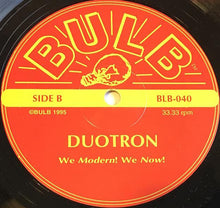 Load image into Gallery viewer, Duotron : We Modern! We Now! (LP)