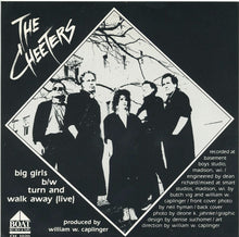 Load image into Gallery viewer, The Cheeters : Big Girls / Turn and Walk Away (7", Single)