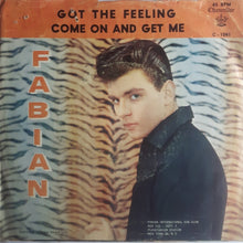 Load image into Gallery viewer, Fabian (6) : Got The Feeling / Come On And Get Me (7", Single)