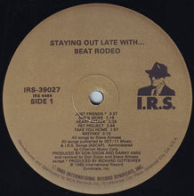Load image into Gallery viewer, Beat Rodeo : Staying Out Late With (LP, Album, Glo)