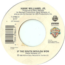 Load image into Gallery viewer, Hank Williams Jr. : If The South Woulda Won / Wild Streak (7", Single)