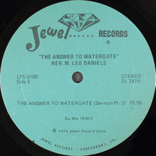 Load image into Gallery viewer, Rev. W. Leo Daniels : The Answer To Watergate (LP)
