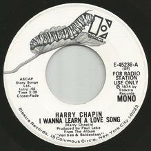 Load image into Gallery viewer, Harry Chapin : I Wanna Learn A Love Song (7", Single, Mono, Promo)
