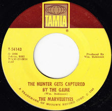 Load image into Gallery viewer, The Marvelettes : The Hunter Gets Captured By The Game / I Think I Can Change You (7&quot;, Single)