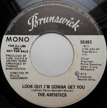 Load image into Gallery viewer, The Artistics : Look Out I&#39;m Gonna Get You (7&quot;, Promo)