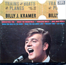 Load image into Gallery viewer, The Billy J. Kramer With Dakotas* : Trains And Boats And Planes (LP, Album, Mono)