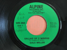 Load image into Gallery viewer, Dale Miller : Ballad Of 2 Miners / Take Me Back To Pennsylvania (7")