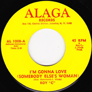 Roy C. Hammond : I'm Gonna Love (Somebody Else's Woman) (7
