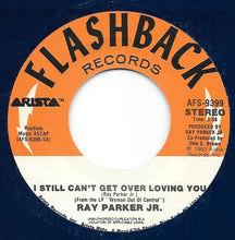Load image into Gallery viewer, Ray Parker Jr. : I Still Can&#39;t Get Over Loving You (7&quot;, Single, RE)