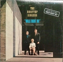 Load image into Gallery viewer, The Rooftop Singers : Walk Right In! (LP, Album, Mono)