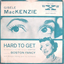 Load image into Gallery viewer, Gisele MacKenzie : Hard To Get (7")