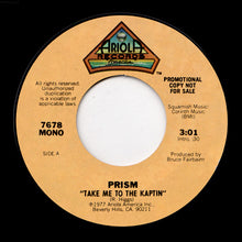 Load image into Gallery viewer, Prism (7) : Take Me To The Kaptin (7", Mono, Promo)