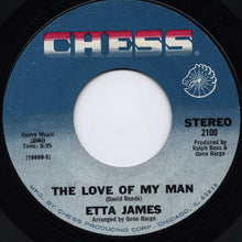 Load image into Gallery viewer, Etta James : The Love Of My Man / Nothing From Nothing Leaves Nothing (7&quot;)