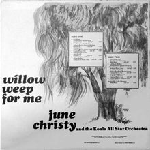 Load image into Gallery viewer, June Christy And The Koala All Star Orchestra : Willow Weep For Me (LP, Album)