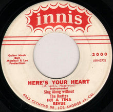 Load image into Gallery viewer, The Ikettes With Ike &amp; Tina Turner : Here&#39;s Your Heart (7&quot;, Single)