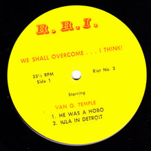 Load image into Gallery viewer, Van Q. Temple : Riot No.3 We Shall Overcome (I Think)  (LP)
