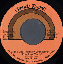 Load image into Gallery viewer, Mel Street : The One Thing My Lady Never Puts Into Words (7")