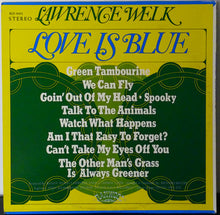 Load image into Gallery viewer, Lawrence Welk : Love Is Blue (LP, Album)