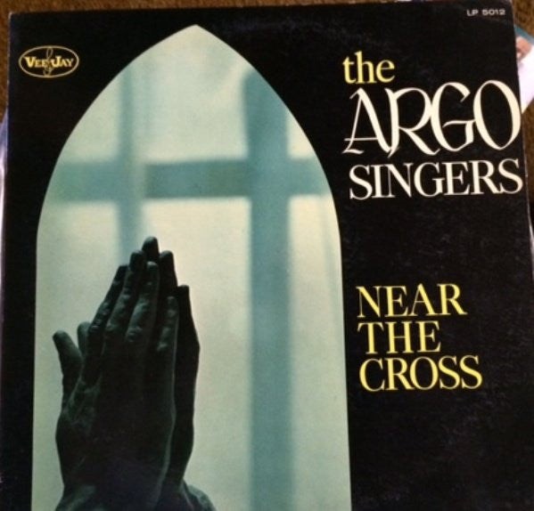 The Argo Singers : Near The Cross (LP, Album)