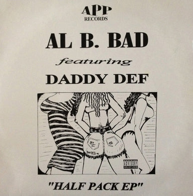Al B. Bad Featuring Daddy Def : Half Pack EP (12