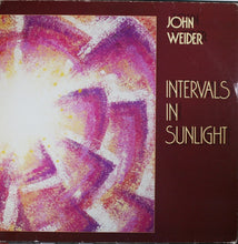Load image into Gallery viewer, John Weider : Intervals In Sunlight (LP, Album)