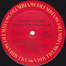 Load image into Gallery viewer, Johnny Mathis : Hold Me, Thrill Me, Kiss Me (LP, Album, Pit)