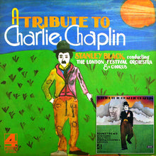Load image into Gallery viewer, Stanley Black Conducting The London Festival Orchestra &amp; The London Festival Chorus : A Tribute To Charlie Chaplin (LP, Album)