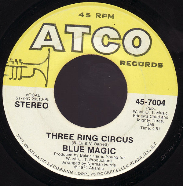 Blue Magic : Three Ring Circus / Welcome To The Club (7
