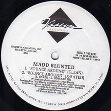Load image into Gallery viewer, Madd Blunted : Bounce Around (12&quot;)