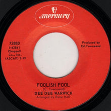 Load image into Gallery viewer, Dee Dee Warwick : Foolish Fool (7&quot;, Single, Mono, Styrene)