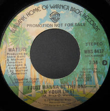 Load image into Gallery viewer, The Waters : I Just Wanna Be The One (In Your Life) (7", Promo)