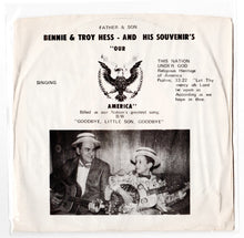 Load image into Gallery viewer, Bennie Hess &amp; Troy Hess : Our America / Goodbye, Little Son, Goodbye (7", Single)