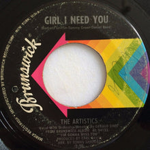 Load image into Gallery viewer, The Artistics : Girl I Need You / Glad I Met You (7&quot;, Single)
