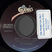 Load image into Gallery viewer, Ty Herndon : What Mattered Most (7")