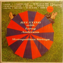 Load image into Gallery viewer, Metropolitan Strings : Relaxing With Leroy Anderson - The Music Of Leroy Anderson (LP, Mono)