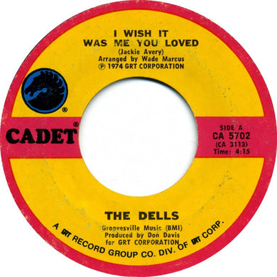 The Dells : I Wish It Was Me You Loved / Two Together Is Better Than One (7