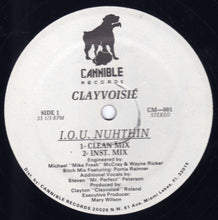 Load image into Gallery viewer, Clayvoise : I.O.U. Nuhthin (12&quot;)