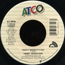 Load image into Gallery viewer, Sweet Sensation : Take It While It&#39;s Hot / Coj Elo Lo Que Esta Caliente (7&quot;)