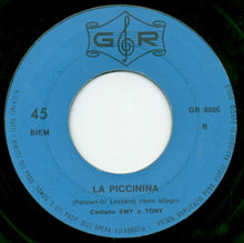 Load image into Gallery viewer, Emy E Tony : La Picinina / Valzer Del Buon Umor (7")