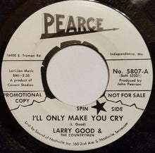 Load image into Gallery viewer, Larry Good &amp; The Countrymen : I'll Only Make You Cry / This Old Broken Heart Of Mine (7", Single, Promo)