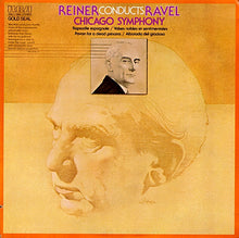 Load image into Gallery viewer, Fritz Reiner Conducts Maurice Ravel ; The Chicago Symphony Orchestra : Reiner Conducts Ravel (LP, RE, RM)