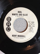 Load image into Gallery viewer, Kent Morrill : Red, White And Blue (7", Single, Promo)