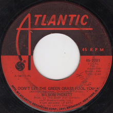 Load image into Gallery viewer, Wilson Pickett : Don&#39;t Let The Green Grass Fool You / Ain&#39;t No Doubt About It (7&quot;, Pla)