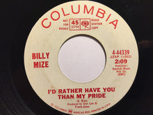 Load image into Gallery viewer, Billy Mize : I'd Rather Have You Than My Pride (7", Promo)