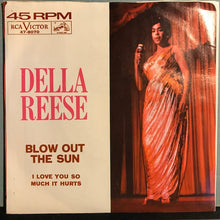 Load image into Gallery viewer, Della Reese : Blow Out The Sun / I Love You So Much It Hurts (7&quot;)