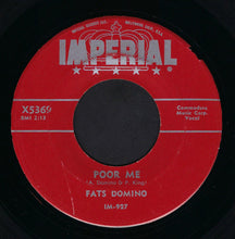 Load image into Gallery viewer, Fats Domino : Poor Me / I Can&#39;t Go On (7&quot;, Single)