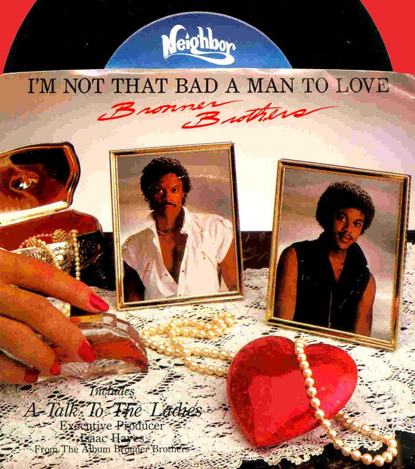 Bronner Brothers : I'm Not That Bad A Man To Love (7