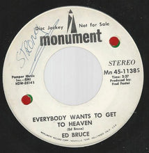Load image into Gallery viewer, Ed Bruce : Everybody Wants To Get To Heaven (7", Promo)