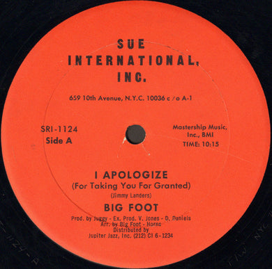 Big Foot : I Apologize (For Taking You For Granted) (12