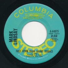 Load image into Gallery viewer, Mark Lindsay : First Hymn From Grand Terrace (7", Single, Alt)